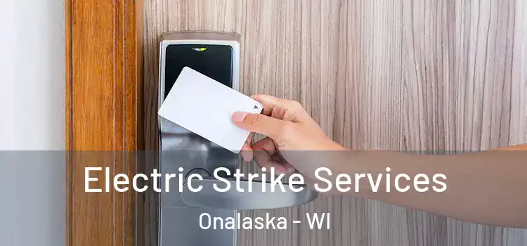 Electric Strike Services Onalaska - WI