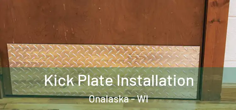 Kick Plate Installation Onalaska - WI