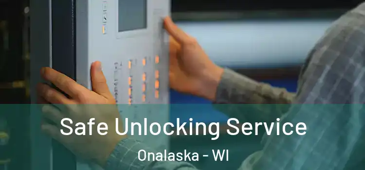 Safe Unlocking Service Onalaska - WI