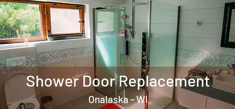 Shower Door Replacement Onalaska - WI