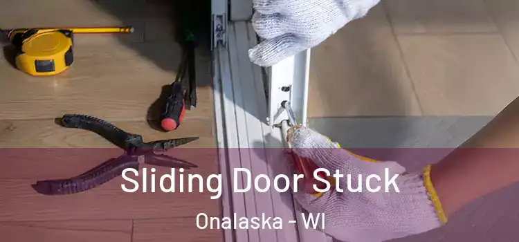 Sliding Door Stuck Onalaska - WI